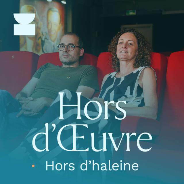 Foto von Eric Lamhène und Isabelle Marchal mit dem Text "Hors d'Œuvre - Hors d'Haleine" (Podcast Cover) 